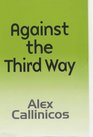 Against the Third Way An AntiCapitalist Critique