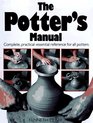 The Potter's Manual Complete Practical Essential Reference for All Potters
