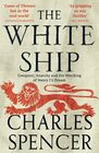 The White Ship Conquest Anarchy and the Wrecking of Henry I's Dream