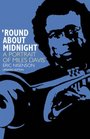 'Round About Midnight A Portrait of Miles Davis