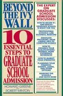 Beyond the Ivy Wall 10 Essential Steps to Graduate School Admission