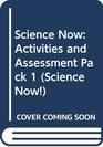 Science Now 1 Activities and Assessment Pack