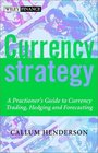 Currency Strategy A Practitioner's Guide to Currency Trading Hedging and Forecasting