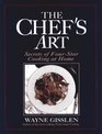 The Chef's Art Secrets of FourStar Cooking at Home