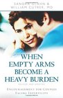 When Empty Arms Become a Heavy Burden Encouragement for Couples Facing Infertility