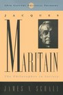 Jacques Maritain The Philosopher in Society