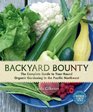 Backyard Bounty The Complete Guide to YearRound Organic Gardening in the Pacific Northwest