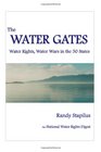 The Water Gates Water Rights Water Wars in the 50 States