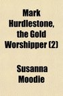 Mark Hurdlestone the Gold Worshipper