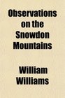 Observations on the Snowdon Mountains