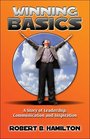 Winning Basics A Story of Leadership Communication and Inspiration