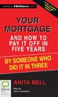 Your Mortgage and How to Pay it Off in 5 Years