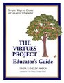 The Virtues Project Educator's Guide Simple Ways to Create a Culture of Character