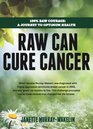 Raw Can Cure Cancer Highlights from a True Story