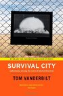 Survival City Adventures among the Ruins of Atomic America