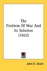 The Problem Of War And Its Solution