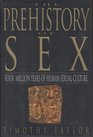 The Prehistory of Sex  Four Million Years of Human Sexual Culture