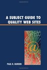 A Subject Guide to Quality Web Sites