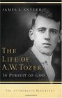 The Life of AW Tozer In Pursuit of God