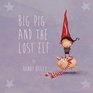 Big Pig and the Lost Elf