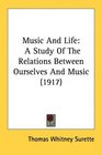 Music And Life A Study Of The Relations Between Ourselves And Music
