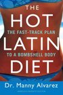 The Hot Latin Diet The FastTrack to a Bombshell Body