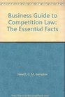 Business Guide to Competition Law The Essential Facts