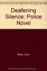 Deafening Silence Police Novel