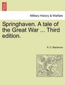 Springhaven A tale of the Great War  Third edition
