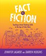 Fact Vs. Fiction: Teaching Critical Thinking Skills in the Age of Fake News