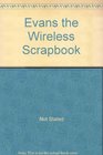 Evans the Wireless Scrapbook