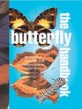 The Butterfly Handbook The Definitive Reference for Every Enthusiast
