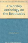 A Worship Anthology on the Beatitudes