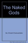 The Naked Gods