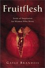 Fruitflesh Seeds of Inspiration for Women Who Write