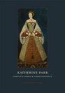 Katherine Parr: Complete Works and Correspondence