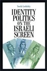Identity Politics on the Israeli Screen