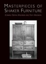 Masterpieces of Shaker Furniture A Book of Shaker Furniture