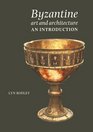 Byzantine Art and Architecture  An Introduction