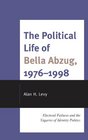 The Political Life of Bella Abzug 19761998 Electoral Failures and the Vagaries of Identity Politics