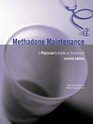 Methadone Maintenance A Physician's Guide to Treatment