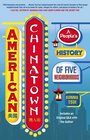 American Chinatown A People's History of Five Neighborhoods