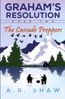 The Cascade Preppers (Graham's Resolution, Bk 2)