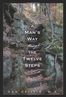 A Man's Way Through the 12 Steps