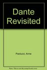 Dante Revisited Essays by Anne Paolucci