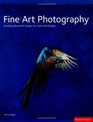 Fine Art Photography Creating Beautiful Images for Sale and Display
