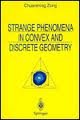 Strange Phenomena in Convex and Discrete Geometry