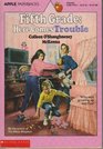 Fifth Grade: Here Comes Trouble