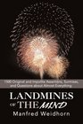 Landmines of the Mind 1500 Original and Impolite Assertions Surmises and Questions about Almost Everything