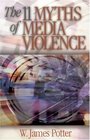 The 11 Myths of Media Violence